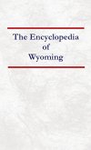 Encyclopedia of Wyoming Encyclopedia of Wyoming