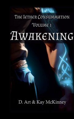 The Iether Consummation Volume 1 - McKinney, D. Art; McKinney, Kay The Iether Consummation Volume 1 - McKinney, D. Art; McKinney, Kay