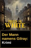 Der Mann namens Gilray: Krimi (eBook, ePUB)