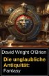 Die unglaubliche Antiquität: Fantasy... - Bild 1