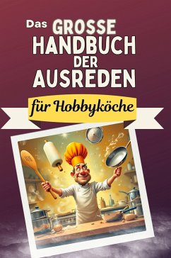 Cover Das große Handbuch der Ausreden für Hobbyköche
