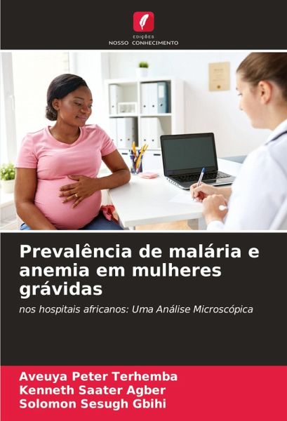 Prevalência de malária e anemia em mulheres grávidas