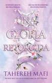 Una Gloria Retorcida Una Gloria Retorcida