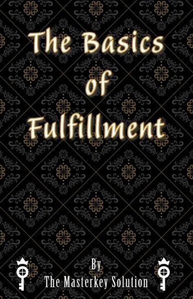 The Basics of Fulfillment The Basics of Fulfillment