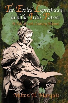 The Exiled Leprechaun and the Irish Patriot - Marquis, Milton H