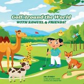 Golf Around the World with Samuel & Friends