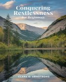 Conquering Restlessness for beginners