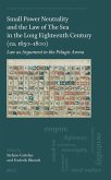 Small Power Neutrality and the Law of the Sea in the Long Eighteenth Century (Ca. 1650-1800)