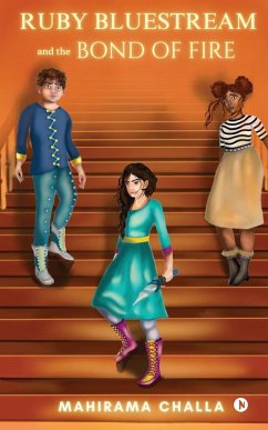 Ruby Bluestream and the Bond of Fire - Mahirama Challa
