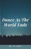 Dance as the World Ends