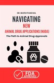 Navigating New Animal Drug Applications (NADA): The Path to Animal Drug Approvals (Mastering the FDA Approval Process, #8) (eBook, ePUB) Navigating New Animal Drug Applications (NADA): The Path to Animal Drug Approvals (Mastering the FDA Approval Process, #8) (eBook, ePUB)