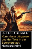 Kommissar Jörgensen und der Tote in der Speicherstadt: Hamburg Krimi (eBook, ePUB)