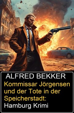 Kommissar Jörgensen und der Tote in der Speicherstadt: Hamburg Krimi (eBook, ePUB) - Bekker, Alfred