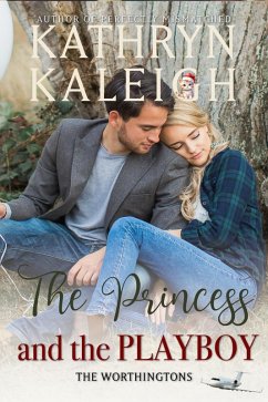 The Princess and the Playboy (The Worthingtons) (eBook, ePUB) - Kaleigh, Kathryn