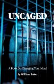 Uncaged: A Book On Changing Your Mind (eBook, ePUB)