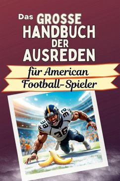 Das große Handbuch der Ausreden für American Football-Spieler - Zimmermann, Alexander