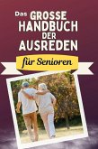 Das große Handbuch der Ausreden für Senioren Das große Handbuch der Ausreden für Senioren