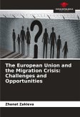 The European Union and the Migration Crisis: Challenges and Opportunities