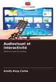 Audiovisuel et interactivité Audiovisuel et interactivité