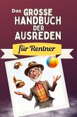 Das große Handbuch der Ausreden für Rentner