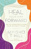 Heal Your Way Forward Heal Your Way Forward