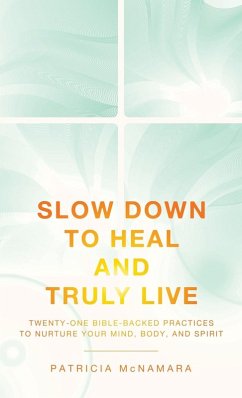 Slow Down to Heal and Truly Live