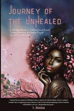 Journey of the Unhealed - Denise, J.