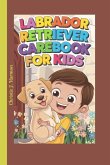 Labrador Retriever Carebook for Kids