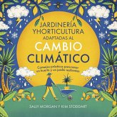 Jardinería y horticultura adaptadas al cambio climático Jardinería y horticultura adaptadas al cambio climático