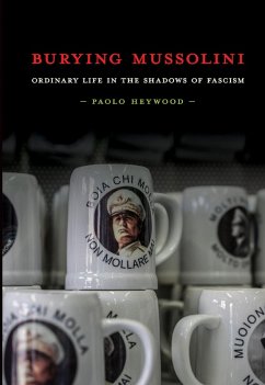 Burying Mussolini (eBook, ePUB) Burying Mussolini (eBook, ePUB)