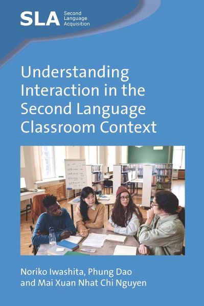 Understanding Interaction in the Second Language Classroom Context (eBook, ePUB) Understanding Interaction in the Second Language Classroom Context (eBook, ePUB)