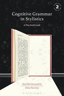 Cognitive Grammar in Stylistics (eBook, ePUB) - Giovanelli, Marcello; Harrison, Chloe Cognitive Grammar in Stylistics (eBook, ePUB) - Giovanelli, Marcello; Harrison, Chloe