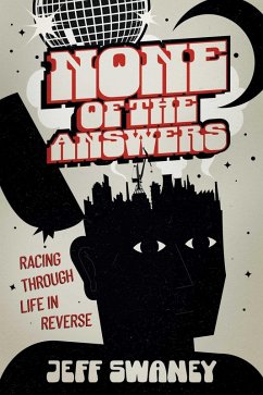 None of the Answers (eBook, ePUB) - Swaney, Jeff