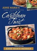 Anne Marie's Family Favorite Recipes with a Caribbean Twist 3rd edition Anne Marie's Family Favorite Recipes with a Caribbean Twist 3rd edition