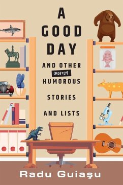 Cover A Good Day and Other (Mostly) Humorous Stories and Lists