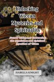 Unlocking Wiccan Mysteries and Spirituality Unlocking Wiccan Mysteries and Spirituality