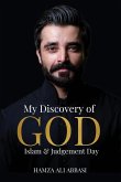 My Discovery of God, Islam and Judgement Day My Discovery of God, Islam and Judgement Day