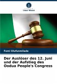 Der Auslöser des 12. Juni und der Aufstieg des Oodua People's Congress Der Auslöser des 12. Juni und der Aufstieg des Oodua People's Congress
