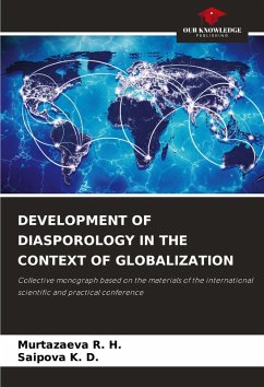 DEVELOPMENT OF DIASPOROLOGY IN THE CONTEXT OF GLOBALIZATION - R. H., Murtazaeva;K. D., Saipova