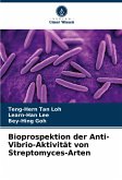 Bioprospektion der Anti-Vibrio-Aktivität von Streptomyces-Arten Bioprospektion der Anti-Vibrio-Aktivität von Streptomyces-Arten