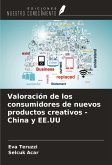Valoración de los consumidores de nuevos productos creativos - China y EE.UU Valoración de los consumidores de nuevos productos creativos - China y EE.UU