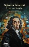 Spinoza Felsefesi Üzerine Yazilar Spinoza Felsefesi Üzerine Yazilar