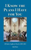 I Know the Plans I Have For You I Know the Plans I Have For You