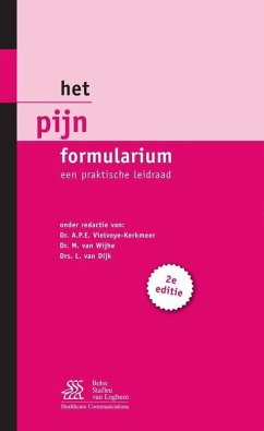 Het Pijn Formularium (eBook, ePUB) - Vielvoye-Kerkmeer, A. P. E.; Wijhe, M. Van; Dijk, L. van