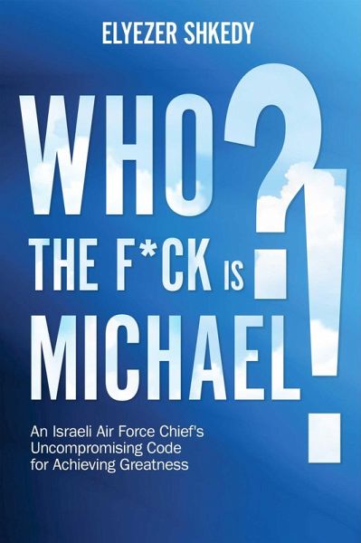 Who the F*ck is Michael?! (eBook, ePUB)