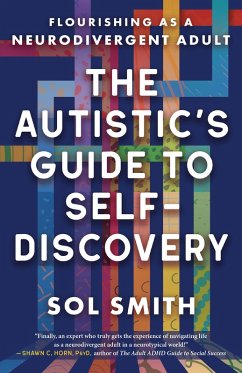The Autistic's Guide to Self-Discovery (eBook, ePUB) - Smith, Sol