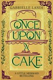 Once Upon A Cake (The Galamere Chronicles, #0.1) (eBook, ePUB)
