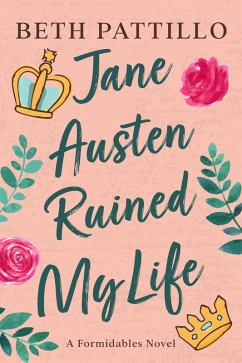 Jane Austen Ruined My Life (A Formidables Novel, #1) (eBook, ePUB) - Pattillo, Beth