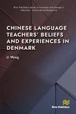 Chinese Language Teachers' Beliefs and Experiences in Denmark (eBook, ePUB) Chinese Language Teachers' Beliefs and Experiences in Denmark (eBook, ePUB)