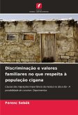 Discriminação e valores familiares no que respeita à população cigana Discriminação e valores familiares no que respeita à população cigana